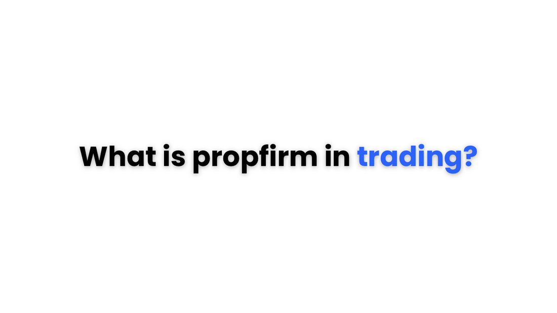 What is prop firm trading?